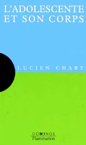L'adolescente et son corps - Lucien Chaby