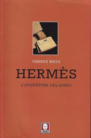 Hermès. L' avventura del lusso