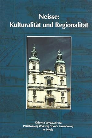 Imagen del vendedor de Neisse: Kulturalitt und Regionalitt. Hrsg. von Wojciech Kunicki und Monika Witt / Germanistische Studien / Beiheft ; 1 a la venta por Lewitz Antiquariat