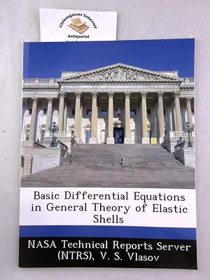 Basic Differential Equations in General Theory of Elastic Shells. NASA Technical Reports Server.