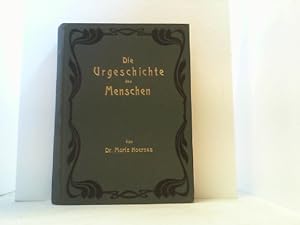 Bild des Verkufers fr Die Urgeschichte des Menschen. Nach dem heutigen Stande der Wissenschaft. zum Verkauf von Antiquariat Uwe Berg