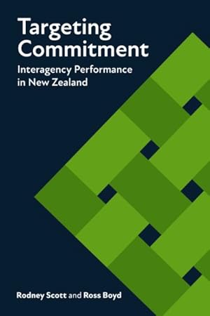 Bild des Verkufers fr Targeting Commitment : Interagency Performance in New Zealand zum Verkauf von GreatBookPrices