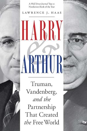 Bild des Verkufers fr Harry and Arthur : Truman, Vandenberg, and the Partnership That Created the Free World zum Verkauf von AHA-BUCH GmbH