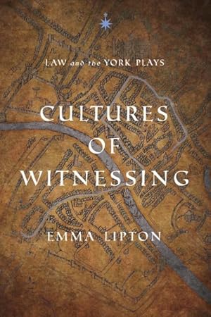 Imagen del vendedor de Cultures of Witnessing : Law and the York Plays a la venta por GreatBookPrices