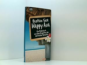 Seller image for Happy Aua 2: Ein Bilderbuch aus dem Irrgarten der deutschen Sprache for sale by Book Broker