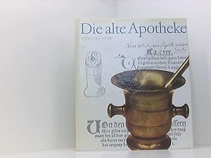 Seller image for Die alte Apotheke. Eine tausendjhrige Kulturgeschichte. for sale by Book Broker
