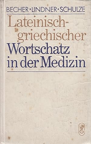 Bild des Verkufers fr Lateinisch-griechischer Wortschatz in der Medizin zum Verkauf von Leipziger Antiquariat