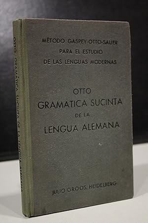 Seller image for Gramtica sucinta de la lengua alemana.- Mtodo Gaspey-Otto.-Sauer. for sale by MUNDUS LIBRI- ANA FORTES