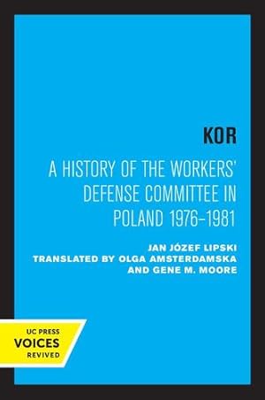 Seller image for KOR: A History of the Workers' Defense Committee in Poland 1976â  1981 by Lipski, Jan J ³zef [Paperback ] for sale by booksXpress