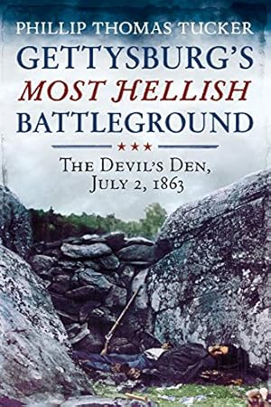 Seller image for Gettysburg's Most Hellish Battleground: The Devil's Den, July 2, 1863 by Tucker, Phillip Thomas [Paperback ] for sale by booksXpress