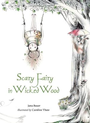 Imagen del vendedor de Scary Fairy in Wicked Wood by Bauer, Jana [Hardcover ] a la venta por booksXpress