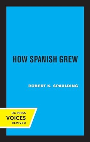 Immagine del venditore per How Spanish Grew by Spaulding, Robert K. [Paperback ] venduto da booksXpress