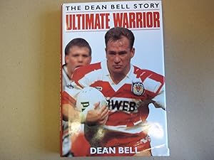 Immagine del venditore per The Ultimate Warrior: The Dean Bell Story venduto da Carmarthenshire Rare Books