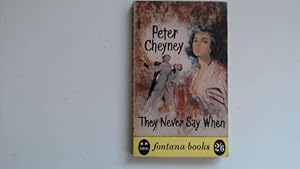 Seller image for They Never Say When for sale by Goldstone Rare Books