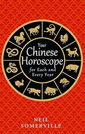 Image du vendeur pour Your Chinese Horoscope for Each and Every Year by Neil Somerville [Paperback ] mis en vente par booksXpress