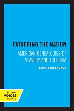 Bild des Verkufers fr Fathering the Nation: American Genealogies of Slavery and Freedom by Castronovo, Russ [Paperback ] zum Verkauf von booksXpress