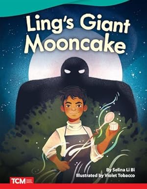 Imagen del vendedor de Ling's Giant Mooncake - Fiction Story Reader (Grade 1/Reading Level 1) (Literary Text) by Selina Bjorlie [Perfect Paperback ] a la venta por booksXpress