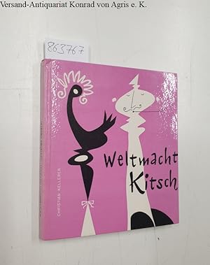 Weltmacht Kitsch : Ist Kitsch lebensnotwendig?. Mit 12 Zeichn. von Hans Beck