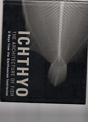 Immagine del venditore per Ichthyo: the Architecture of Fish: X-Rays from the Smithsonian Institution venduto da Mossback Books