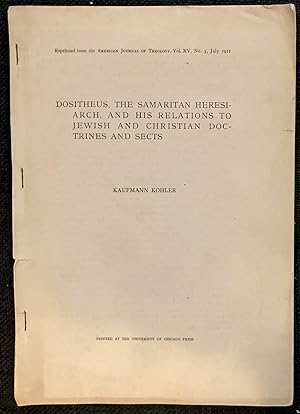 Bild des Verkufers fr DOSITHEUS, THE SAMARITAN HERESIARCH : AND HIS RELATIONS TO JEWISH AND CHRISTIAN DOCTRINES AND SECTS zum Verkauf von Dan Wyman Books, LLC