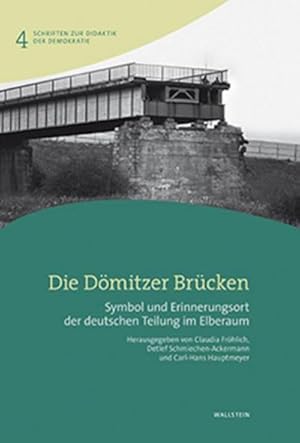 Bild des Verkufers fr Die Dmitzer Brcken : Symbol und Erinnerungsort der deutschen Teilung im Elberaum zum Verkauf von AHA-BUCH GmbH