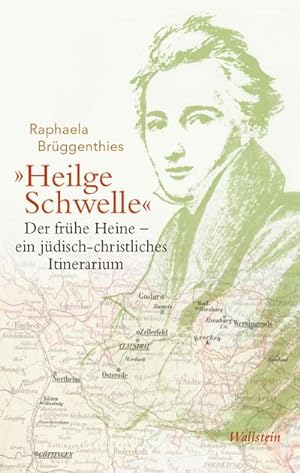 Bild des Verkufers fr Heilge Schwelle : Der frhe Heine - ein jdisch-christliches Itinerarium zum Verkauf von AHA-BUCH GmbH