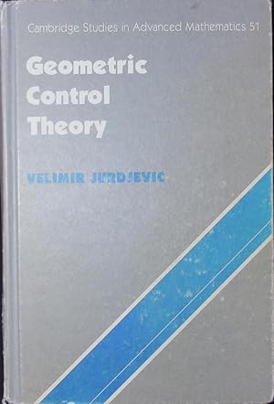 Image du vendeur pour Geometric Control Theory. Cambridge Studies in Advanced Mathematics 51. mis en vente par Antiquariat Bookfarm