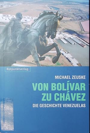 Bild des Verkufers fr Von Bolivar zu Chavez. Die Geschichte Venezuelas. zum Verkauf von Antiquariat Bookfarm