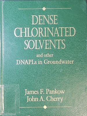 Bild des Verkufers fr Dense Chlorinated Solvents and other DNAPLs in Groundwater. zum Verkauf von Antiquariat Bookfarm