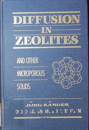 Immagine del venditore per Diffusion in Zeolites and other Microporous Solids. venduto da Antiquariat Bookfarm