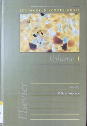 Immagine del venditore per Advances in Porous Media. Elsevier Volume I. venduto da Antiquariat Bookfarm