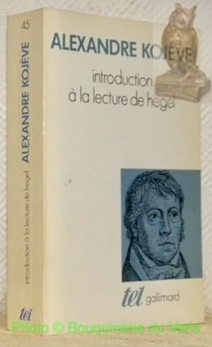 Bild des Verkufers fr Introduction  la lecture de Hegel. Leons sur la Phnomnologie de l'Esprit professes de 1933  1939  l'Ecole des Hautes Etudes, runies et publies par Raymond Queneau. Collection Tel. zum Verkauf von Bouquinerie du Varis