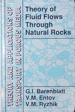 Imagen del vendedor de Theory of Fluid Flows Through Natural Rocks. Theory and Applications of Transport in Porous Media. a la venta por Antiquariat Bookfarm