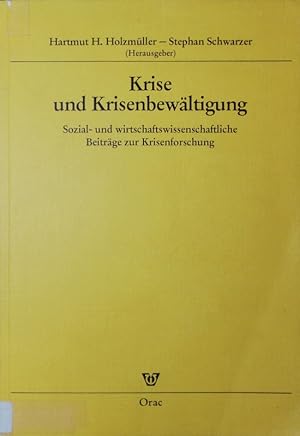 Bild des Verkufers fr Krise und Krisenbewltigung. Sozial- und wirtschaftswissenschaftliche Beitrge zur Krisenforschung. zum Verkauf von Antiquariat Bookfarm