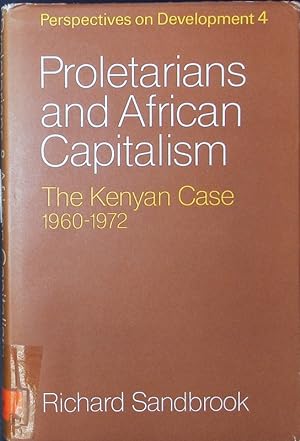 Bild des Verkufers fr Proletarians and African Capitalism. Perspectives on Development 4. The Kenyan Case zum Verkauf von Antiquariat Bookfarm
