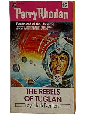 Seller image for The Rebels of Tuglan (Perry Rhodan No. 12) for sale by Yesterday's Muse, ABAA, ILAB, IOBA