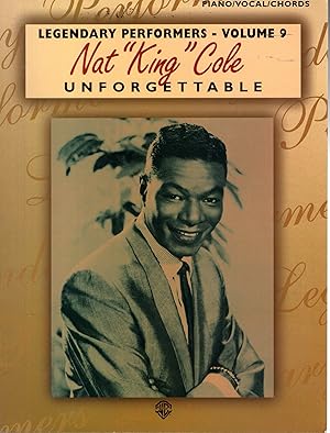 Bild des Verkufers fr Nat "King" Cole Unforgettable: Piano/Vocal/Chords (Legendary Performers, Volume 9) zum Verkauf von Dorley House Books, Inc.