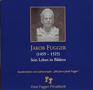 Seller image for Jakob Fugger (1459 - 1525). Sein Leben in Bildern. for sale by Augusta-Antiquariat GbR