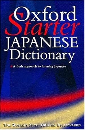 Seller image for The Oxford Starter Japanese Dictionary (Oxford Starter Dictionaries) for sale by WeBuyBooks