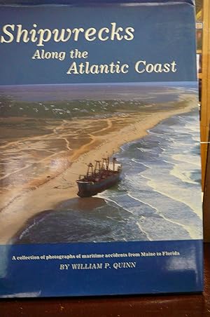 Seller image for Shipwrecks Along the Atlantic Coast. A Collection of Photographs of Maritime Accidents from Maine to Florida for sale by kellow books