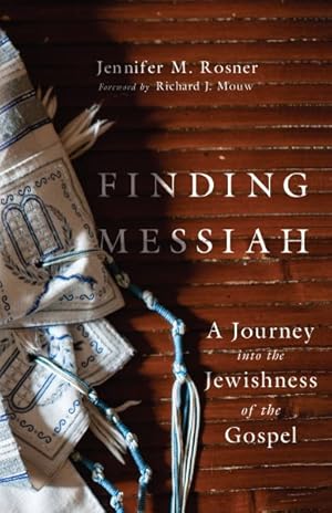 Imagen del vendedor de Finding Messiah : A Journey into the Jewishness of the Gospel a la venta por GreatBookPrices