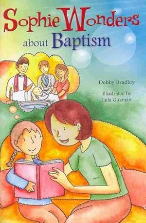 Bild des Verkufers fr Sophie Wonders About Baptism zum Verkauf von GreatBookPrices