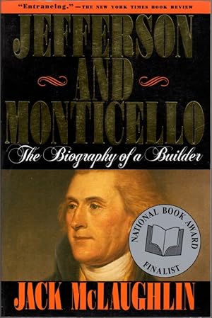 Seller image for Jefferson and Monticello: The Biography of a Builder for sale by Clausen Books, RMABA