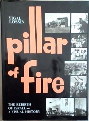 Pillar of Fire : the rebirth of Israel - A Visual History