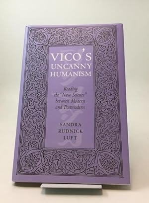 Seller image for Vico's Uncanny Humanism. Reading the New Science Between Modern and Postmodern. for sale by Rnnells Antikvariat AB