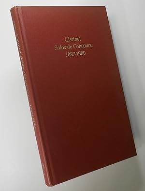 Clarinet Solos de Concours, 1897-1980: An Annotated Bibliography