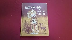 Imagen del vendedor de HALF-AS-BIG & THE TIGER a la venta por Betty Mittendorf /Tiffany Power BKSLINEN