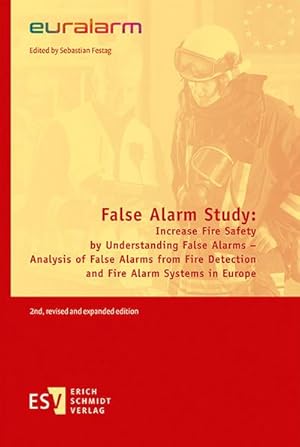 Seller image for False Alarm Study: Increase Fire Safety by Understanding False Alarms - Analysis of False Alarms from Fire Detection and Fire Alarm Systems in Europe : 2nd, revised and expanded edition for sale by AHA-BUCH GmbH