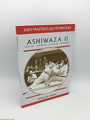 Bild des Verkufers fr Ashiwaza II: Ouchi-gari, Kouchi-gari, Kosuto-gari, Hiza-guruma zum Verkauf von 84 Charing Cross Road Books, IOBA