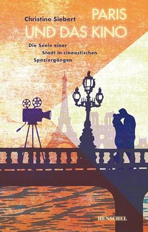 Bild des Verkufers fr Paris und das Kino : Die Seele einer Stadt in cineastischen Spaziergngen zum Verkauf von AHA-BUCH GmbH